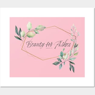 Beauty for Ashes Floral Bible Quote Posters and Art